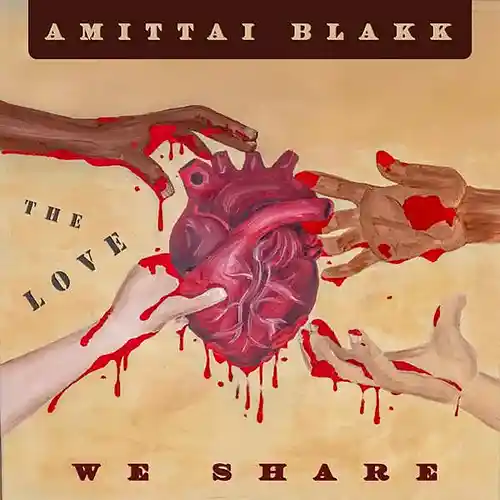 Picture for song '04 - AMITTAI BLAKK - THE LOVE WE SHARE - THE LOVE' by artist 'Amittai Blakk'