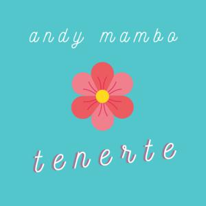 Picture for song 'Tenerte By Andy Mambo (Dembow)' by artist 'Andy mambo'