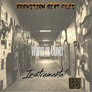 Picture for song 'Word Is Bond Instrumental' by artist 'BrainStorm Beat Files'