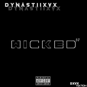 Picture for song 'DynastiiXVX-Wicked (Prod By. M.Blitz)(Remastered B' by artist 'DynastiiXVX'