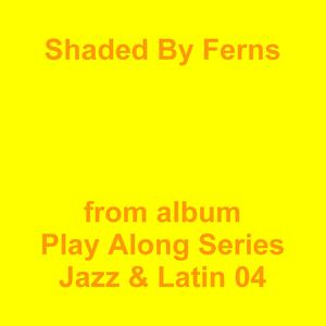 Picture for song 'Shaded By Ferns' by artist 'Jean-Marc Lozach'