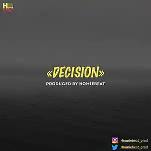 Picture for song 'Decision' by artist 'Homiebeat'