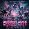 Picture for song 'Midnight Miami (Peak Hour Remix)' by artist 'Michael Michaelson'