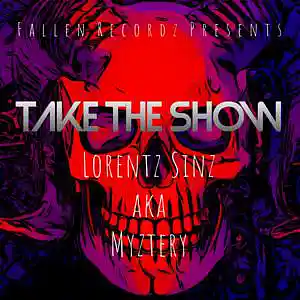 Picture for song 'TAKE THE SHOW' by artist 'Lorentz Sinz aka Myztery'
