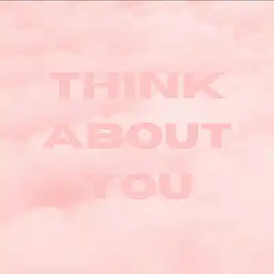 Picture for song 'think about you' by artist '100Music'