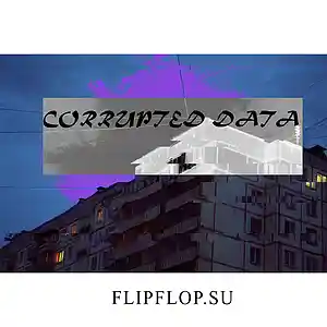 Picture for song 'corrupted data' by artist 'flipflop'