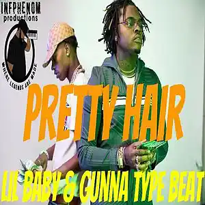 Picture for song 'Gunna Type Beat x Lil Baby Type Beat "Pretty Hair"' by artist 'InfPhenom'