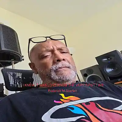 Picture for song 'I KNEW IT WAS LOVE FROM THE VERY FIRST TIME' by artist 'Roderick M Scarlett'