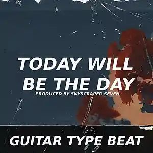 Picture for song 'XXXTENTACION Guitar Beat - Today Will Be The Day' by artist 'Skyscraper Seven'