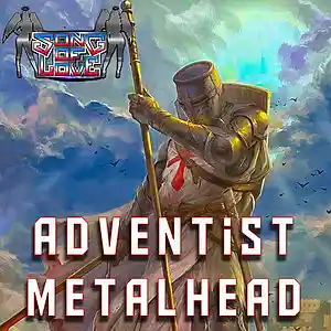 Picture for song 'ADVENTIST METALHEAD' by artist 'SONG OF LOVE'