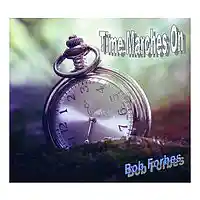 Picture for song 'Time Marches On' by artist 'Bob Forbes'