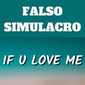 Picture for song 'If You Love Me' by artist 'Falso Simulacro'