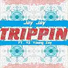 Picture for song 'Jay Jay - | Trippin | Ft. YZ Young Zay' by artist 'Jay Jay (RMG)'