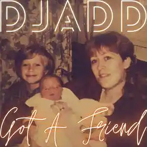 Picture for song 'Got A Friend' by artist 'DjAdd85'