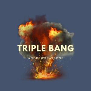 Picture for song 'Triple bang' by artist 'AndrewBeatsOne'