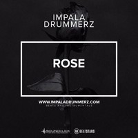 Picture for song 'Rose *SOLD*' by artist 'IMPALA DRUMMERZ'