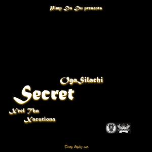 Picture for song 'Secret w/OgaSilachi' by artist 'Xcel Tha Xacutiona'