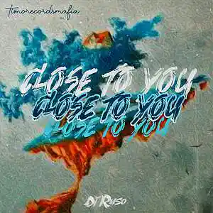 Picture for song 'Close to you' by artist 'DJ Ruso'