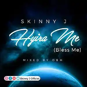 Picture for song 'Hyira Me ( Bless Me)(Mixed By O.B.M)' by artist 'Skinny J Music'