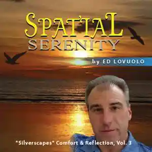 Picture for song 'Spatial Serenity' by artist 'Ed LoVuolo'