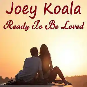 Picture for song 'Ready To Be Loved' by artist 'Joey Koala'