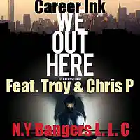 Picture for song 'Career Ink - We Out Here Feat Troy & Chris P Produ' by artist 'Track Dangerfield'