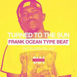 Picture for song '"TURNED TO THE SUN" Frank Ocean Type Beat' by artist 'Prod. by 9AM'