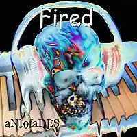Picture for song 'Fired (Demo)' by artist 'aNIofaDES'