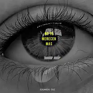 Picture for song 'NO TE MERECEN MAS' by artist 'Eduardo Osz'