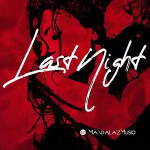 Picture for song 'Last Night' by artist 'MandalazMusic'