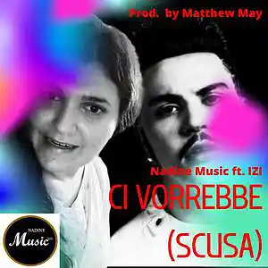 Picture for song 'Ci Vorrebbe (scusa) - Nadine Music ft. IZI' by artist 'Nadine Music'