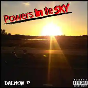 Picture for song 'Powers In The Sky' by artist 'Daemon P'