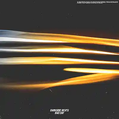 Picture for song 'bad day' by artist 'darkside beatss'