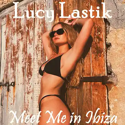 Picture for song 'Meet Me in Ibiza' by artist 'Lucy Lastik'