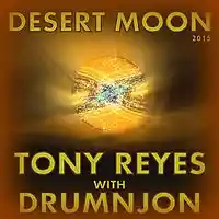 Picture for song 'DESERT MOON - TONY REYES with DRUMNJON' by artist 'Drumnjon'