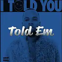 Picture for song 'Told Em' by artist 'Foreign Made It'