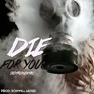 Picture for song 'Die for You' by artist 'Ronwill Musiic'
