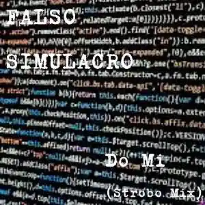 Picture for song 'Do Mi (Strobo Mix)' by artist 'Falso Simulacro'
