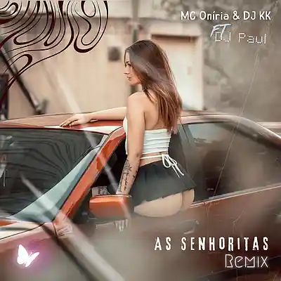 Picture for song 'As Senhoritas (REMIX) ft DJ Paul' by artist 'Mc Oniria e Dj KK'