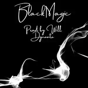 Picture for song 'Black Magic (Prod by Will Dynamite)' by artist 'Will Dynamite'