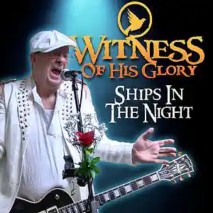 Picture for song 'Ships In The Night' by artist 'Witness Of His Glory'