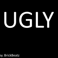 Picture for song 'Ugly ' by artist 'BrickBeatz'