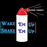 Picture for song 'Wake Em up Shake Em Up' by artist 'Lauren Lindsay Dj Empath'