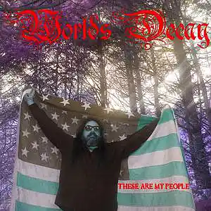 Picture for song 'These Are My People' by artist 'Worlds Decay'