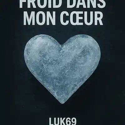 Picture for song 'Froiddansmoncœur_FULL_SONG_MusicGPT' by artist 'LUK69'