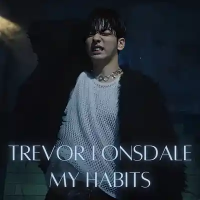 Picture for song 'My Habits' by artist 'TREVOR LONSDALE'