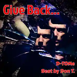 Picture for song 'Give Back...' by artist 'D-TOMe'