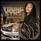 Picture for song 'Young Syns-No Days Off Freestyle' by artist 'Young Syns-Presidentialz ENT (US)'