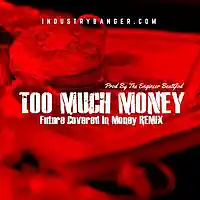Picture for song 'Too Much Money (Future Remix) FREE D/L' by artist 'SDS GOD'