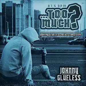 Picture for song 'Too Much?' by artist 'Johnny Glueless'